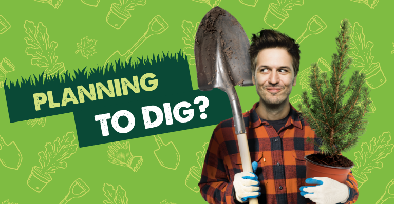 "Planning to Dig?" text with a man holding a shovel and a sapling.